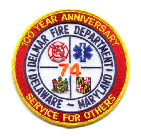 Delmar Fire Department 74 100 Year Anniversary Patch Delaware DE Maryland MD